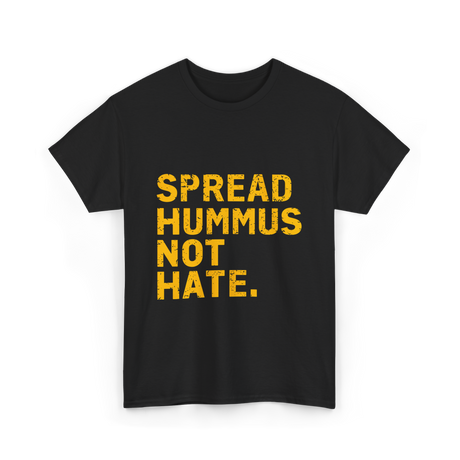 Spread Hummus Not Hate Hummus T-Shirt - Black