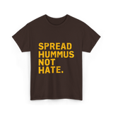 Spread Hummus Not Hate Hummus T-Shirt - Dark Chocolate