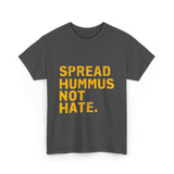 Spread Hummus Not Hate Hummus T-Shirt - Dark Heather