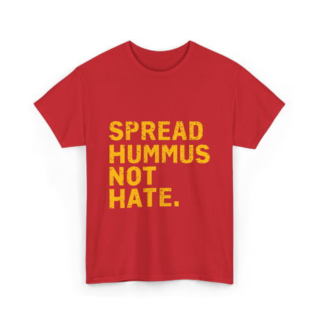 Spread Hummus Not Hate Hummus T-Shirt - Red