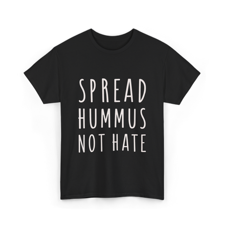 Spread Hummus Not Hate Vegan T-Shirt - Black