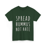 Spread Hummus Not Hate Vegan T-Shirt - Forest Green