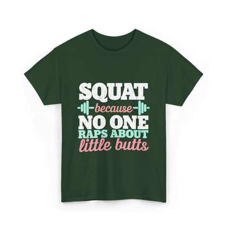 Squat Because No One Fitness T-Shirt - Forest Green