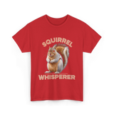 Squirrel Whisperer Squirrel T-Shirt - Red