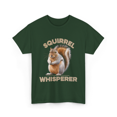 Squirrel Whisperer Squirrel T-Shirt - Forest Green