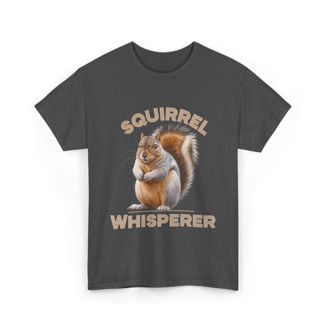 Squirrel Whisperer Squirrel T-Shirt - Dark Heather