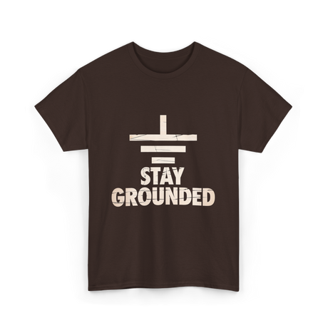 Stay Grounded Electrical Engineering T-Shirt - Dark Chocolate