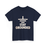 Stay Grounded Electrical Engineering T-Shirt - Navy