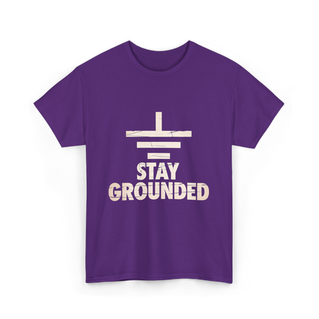 Stay Grounded Electrical Engineering T-Shirt - Purple