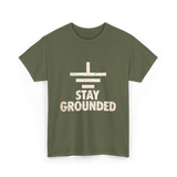 Stay Grounded Electrical Engineering T-Shirt - Military Green