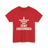 Stay Grounded Electrical Engineering T-Shirt - Red