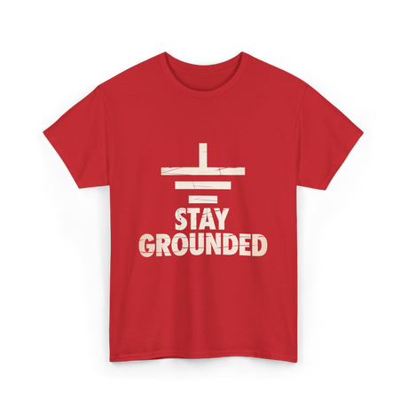 Stay Grounded Electrical Engineering T-Shirt - Red