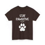 Stay Pawsitive Dog Paw Print T-Shirt - Dark Chocolate