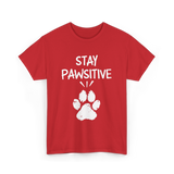 Stay Pawsitive Dog Paw Print T-Shirt - Red