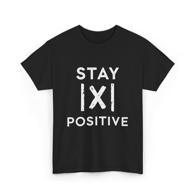 Stay Positive Absolute Value Math T-Shirt - Black
