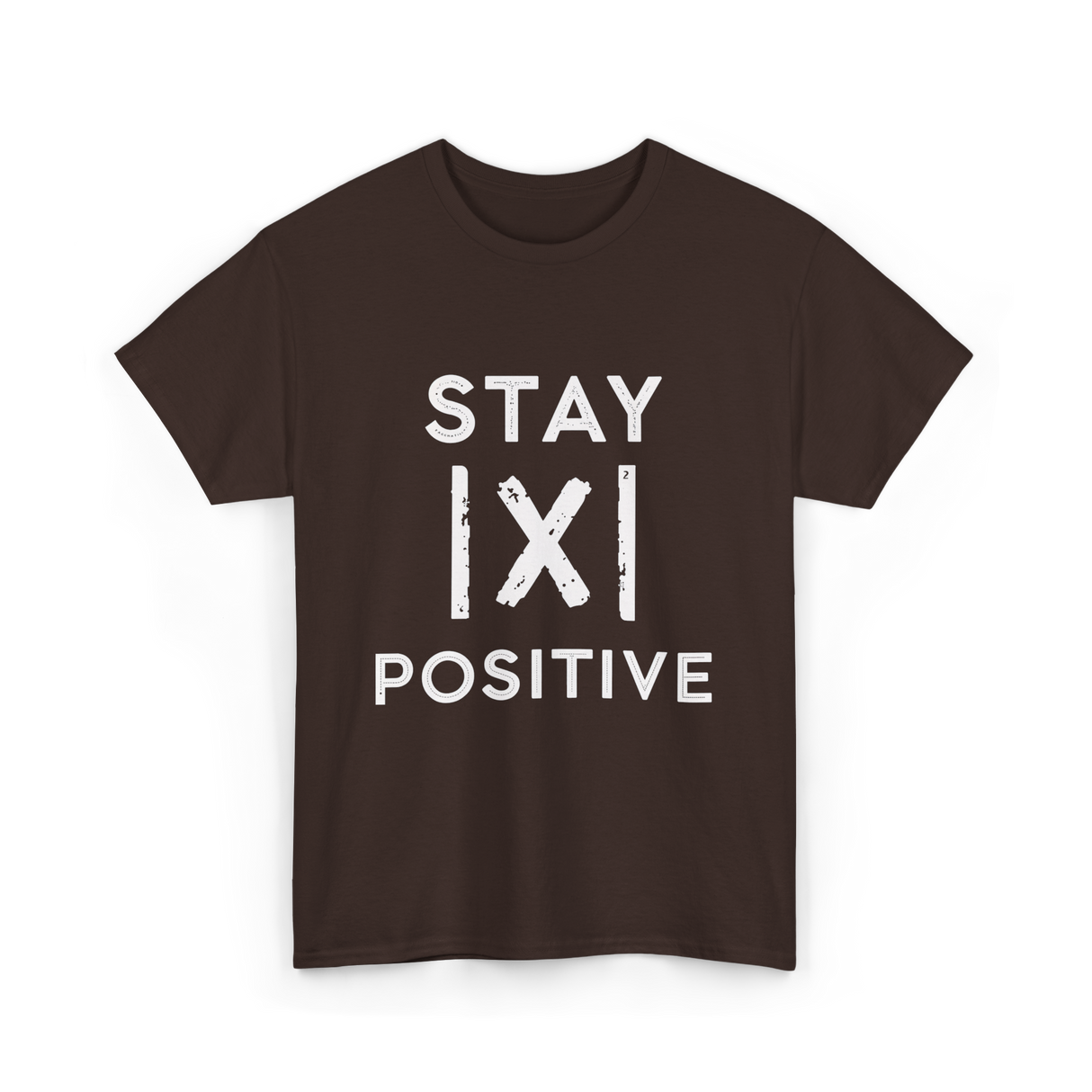 Stay Positive Absolute Value Math T-Shirt - Dark Chocolate