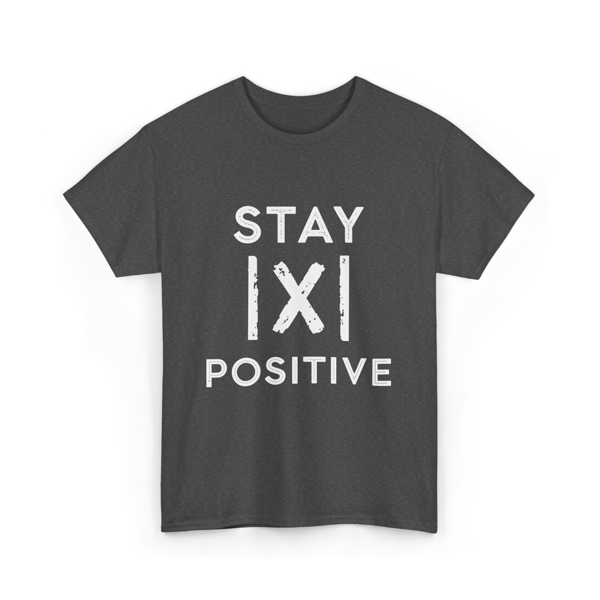 Stay Positive Absolute Value Math T-Shirt - Dark Heather