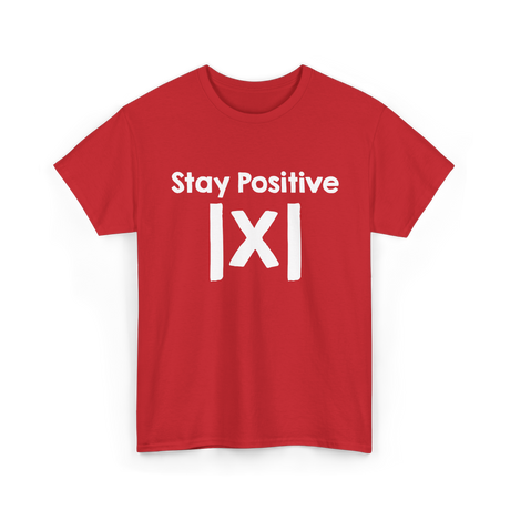 Stay Positive Math Mathematics T-Shirt - Red