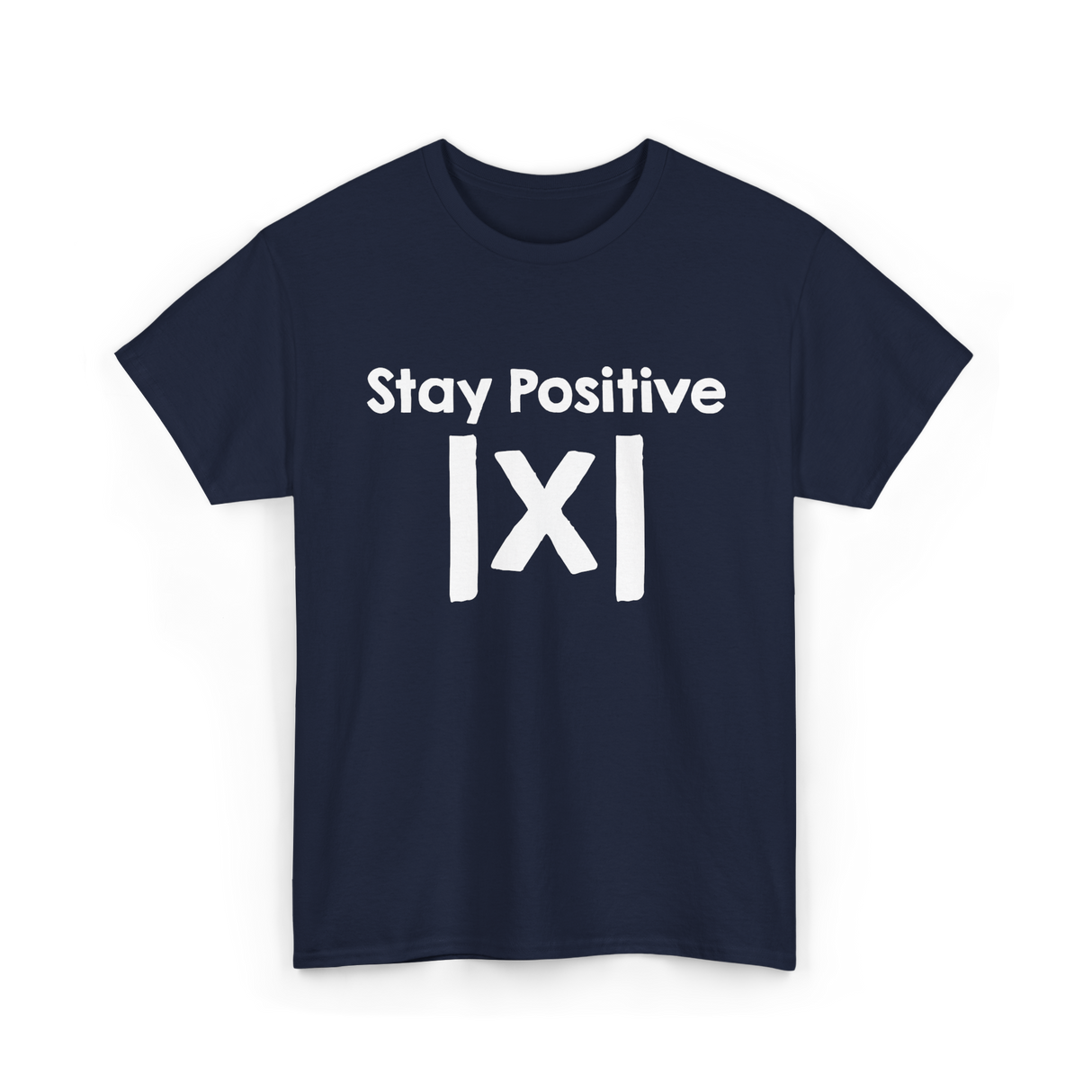 Stay Positive Math Mathematics T-Shirt - Navy