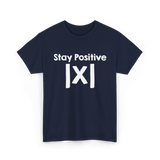 Stay Positive Math Mathematics T-Shirt - Navy