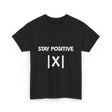 Stay Positive Math Teacher T-Shirt - Black