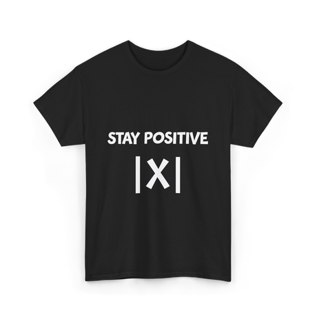 Stay Positive Math Teacher T-Shirt - Black