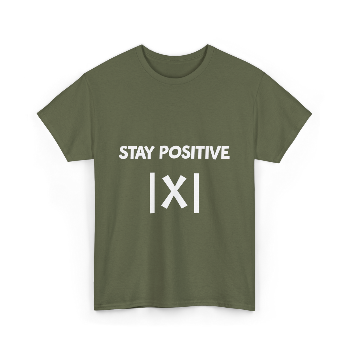 Stay Positive Math Teacher T-Shirt - Military Green