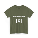 Stay Positive Math Teacher T-Shirt - Military Green