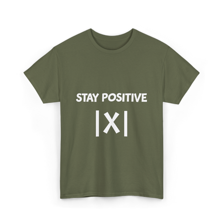 Stay Positive Math Teacher T-Shirt - Military Green