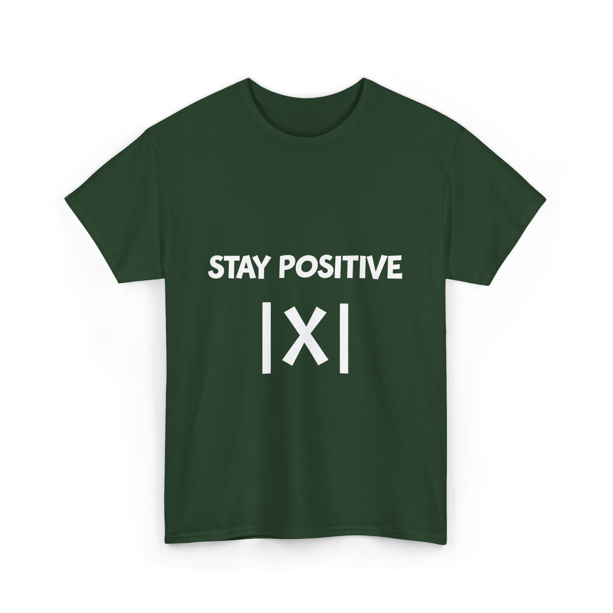 Stay Positive Math Teacher T-Shirt - Forest Green