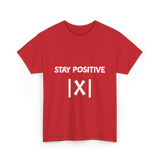 Stay Positive Math Teacher T-Shirt - Red