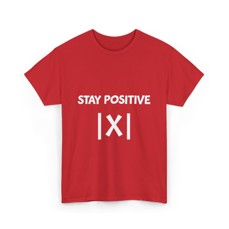 Stay Positive Math Teacher T-Shirt - Red