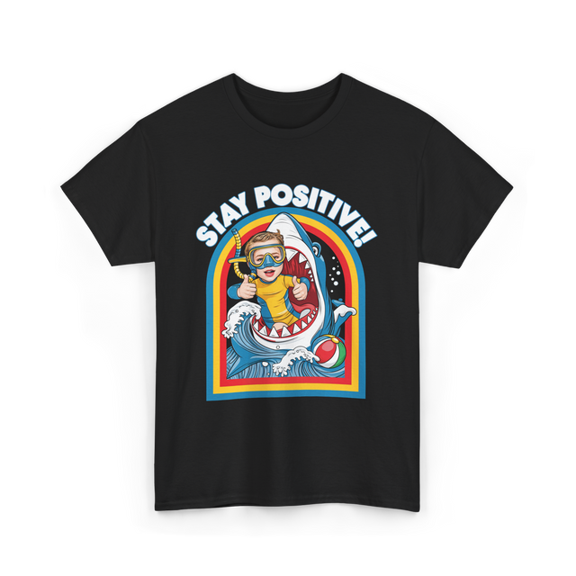 Stay Positive Shark Lover T-Shirt - Black