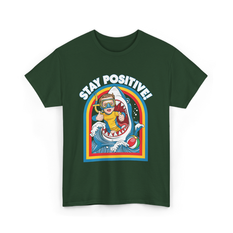 Stay Positive Shark Lover T-Shirt - Forest Green