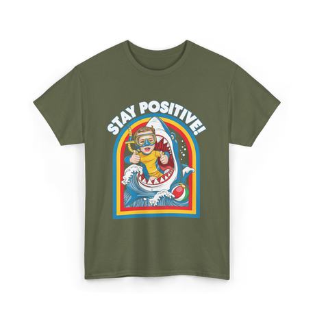 Stay Positive Shark Lover T-Shirt - Military Green