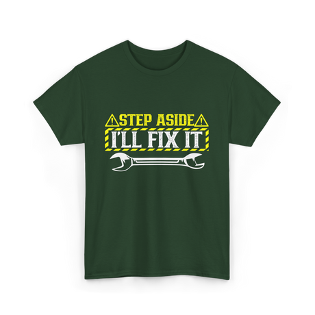 Step Aside I'll Fix It Repair T-Shirt - Forest Green