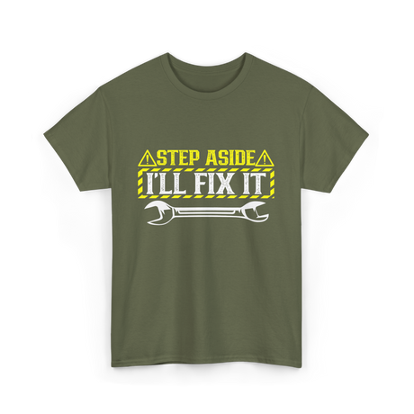 Step Aside I'll Fix It Repair T-Shirt - Military Green