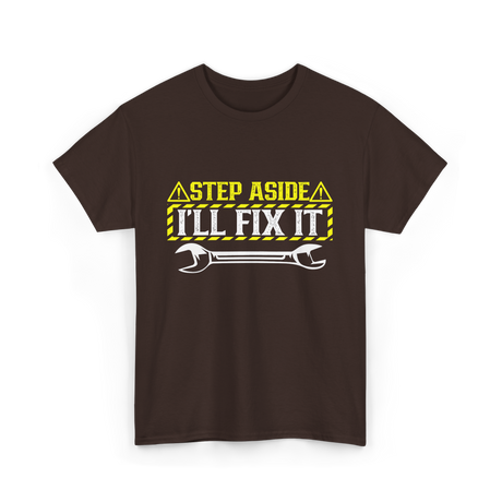 Step Aside I'll Fix It Repair T-Shirt - Dark Chocolate