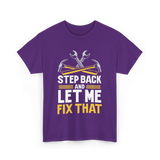 Step Back And Let Me Fix That Repair T-Shirt - Purple