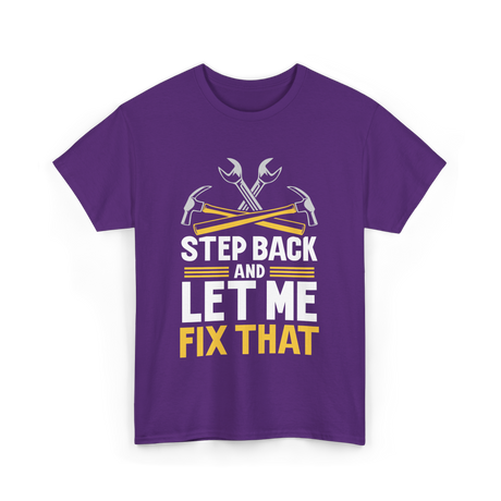 Step Back And Let Me Fix That Repair T-Shirt - Purple