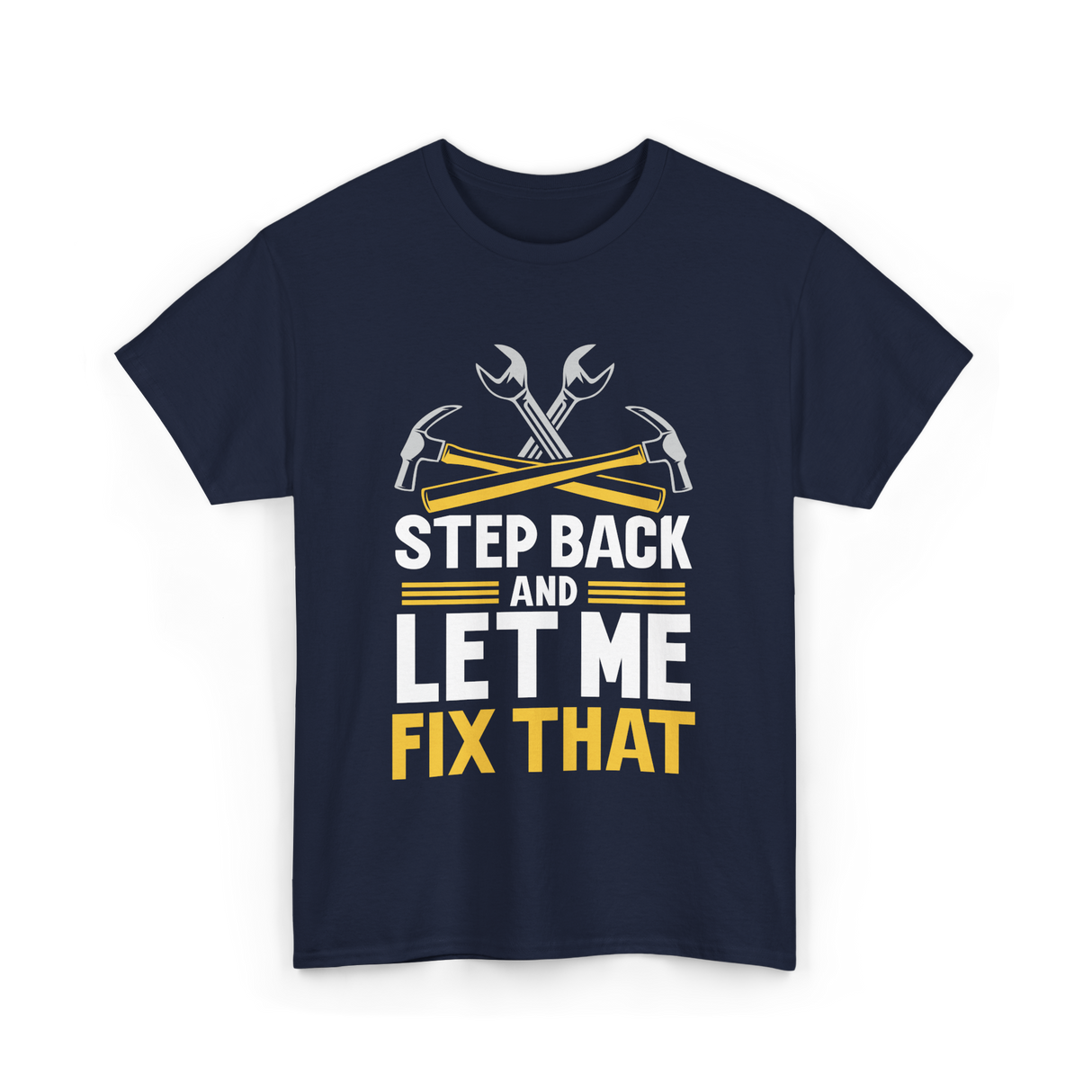 Step Back And Let Me Fix That Repair T-Shirt - Navy