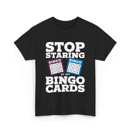 Stop Staring Bingo Cards Bingo T-Shirt - Black