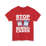 Stop Staring Bingo Cards Bingo T-Shirt - Red