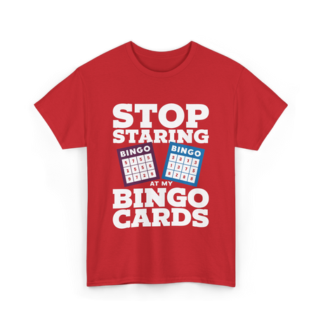 Stop Staring Bingo Cards Bingo T-Shirt - Red