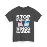 Stop Staring Bingo Cards Bingo T-Shirt - Dark Heather