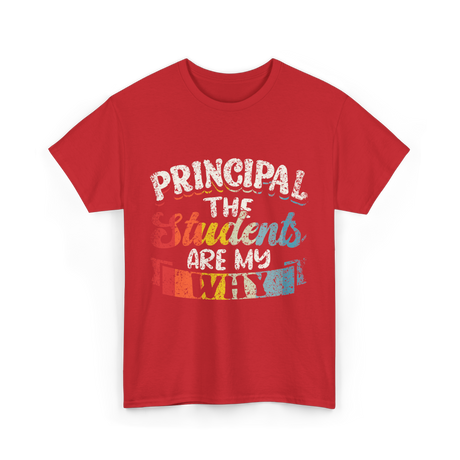 Students Are My Why Principal T-Shirt - Red