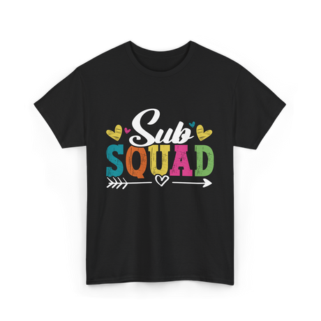 Sub Squad Teacher Substitute Education T-Shirt - Black