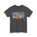 Substitute Teacher Education Teacher T-Shirt - Dark Heather