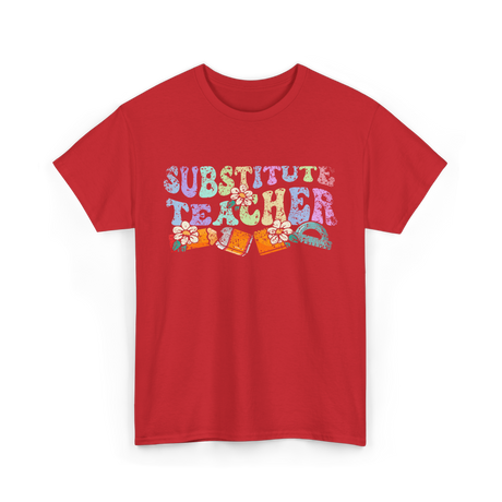 Substitute Teacher Education Teacher T-Shirt - Red