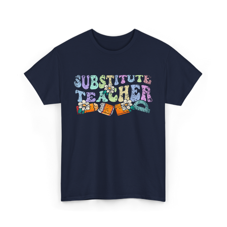 Substitute Teacher Education Teacher T-Shirt - Navy